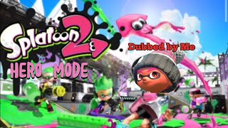 I dubbed Splatoon 2 (the beginning cutscene)