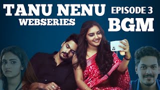 Taanu nenu webseries episode 3 BGM 💙l love BGM l BGM