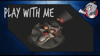 PLAYTIME'S OVER!!!   |  PLAY WITH ME Gameplay