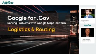 How Government is Deploying Google Maps Platform - Routing and Logistics