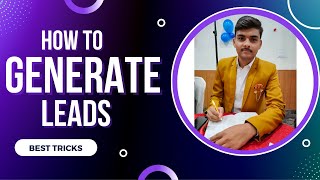 How to Generate Leads | Advance organic lead generation | Affiliate Marketing