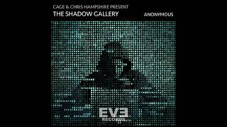 The Shadow Gallery, Chris Hampshire, Cage - Anonymous (Rezwan Khan Remix)