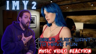 IMY2 - Girls Just Want To Have Fun (Cyndi Lauper Cover) - First Time Reaction