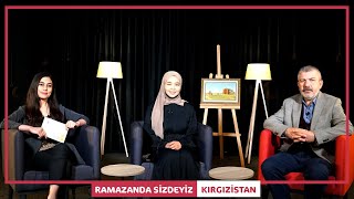 Ramazanda Sizdeyiz - Kırgızistan " Kırgızistan'da Ramazan Sevinci "