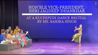 Glimpses: Hon'ble Vice-President at a Kuchipudi Dance Recital by Ms. Sahira Singh