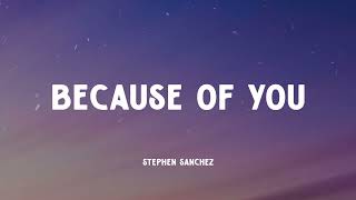 Stephen Sanchez - Because Of You (Music Video Lyrics)