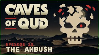 ALL THINGS MUST END... ¦ Caves of Qud S3 ¦ Episode 28