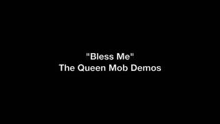 "Bless Me" - The Queen Mob Demos