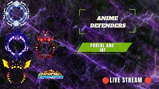 ANIME DEFENDERS LIVE! | PORTALS AND INF