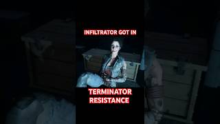 Infiltrator Got Us - Terminator Resistance #gaming #terminator #terminatorresistance #fyp #shorts