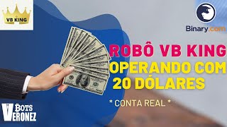 ROBÔ VB KING NA BANCA DE 20 DÓLARES - LUCREI MAIS DE 100% NA CONTA REAL 😱🤑