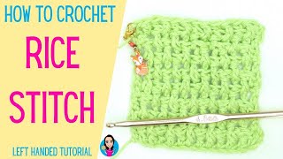 How to Crochet Rice Stitch - Left Handed Tutorial - UK CROCHET TERMS - Textured Crochet Stitch