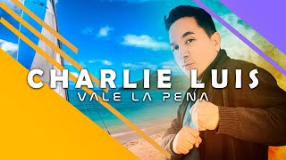 Charlie Luis - Vale la pena (Official Video)