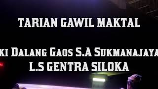 Tarian Gawil Maktal || Ki dalang Gaos S.A Sukmanajaya || L.S GENTRA SILOKA Sumedang