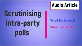 Scrutinising intra-party polls l By Ahmed Bilal Mehboob