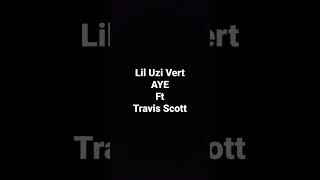 Lil Uzi Vert AYE Ft Travis Scott