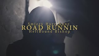 Smizzy Hurrykane X HellBound Bishop - Road Runnin (Prod. By @officialkid808)