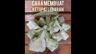 CARA MEMBUAT KETUPAT LEBARAN DARI JANUR