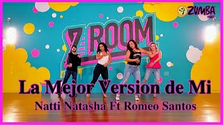 LA MEJOR VERSION DE MI (Bachata Remix) || Natti Natasha Ft Romeo Santos || Zumba