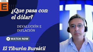 Perfil.com (Canal E). Devaluación e Inflación. Lectura del dólar utilizando el mercado.