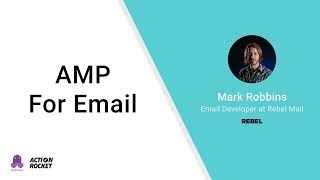 AMP for Email - Mark Robbins, Rebel