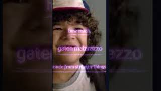 how much Gaten matarazzo made from stranger things #strangerthings