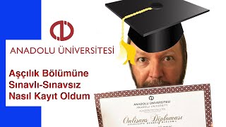 Anadolu Üniversitesi Aşçılık Bölümüne Nasıl Kayıt Olunur?