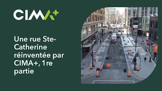 Une rue Ste-Catherine réinventée par CIMA+, 1re partie | CIMA+