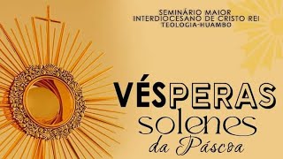 VÉSPERAS SOLENES DA PÁSCOA - SMCR - 2024