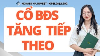 CỔ PHIẾU BĐS NÀO TĂNG TIẾP THEO