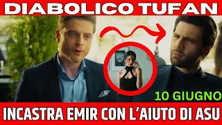 TUFAN RIESCE AD INCASTRARE EMIR! Anticipazioni Endless Love 10 Giugno