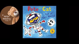 Pete the Cat Out of This World - Read Aloud