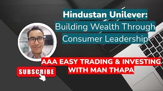 Hindustan Unilever: Building Wealth Through Consumer Leadership