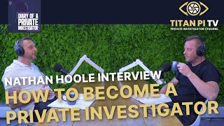 How to become a private investigator - Interview with Nathan Hoole