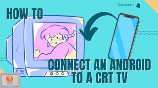 How to connect an Android to a CRT TV