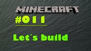 Let´s Build Minecraft #011 [Deutsch][HD]