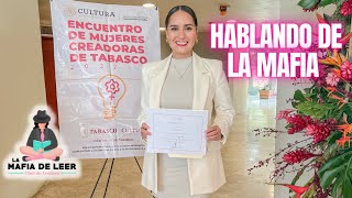 Encuentro de Mujeres Creadoras Tabasco 2022 | Hablando de La Mafia de Leer