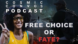 Free Will or Fate? | S5 Episode 18 (118): Cosmic Convos Podcast