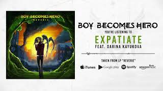 Boy Becomes Hero - Expatiate (feat. Darina Kayukova)