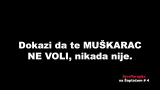 Dokazi da te MUŠKARAC NE VOLI, nikada nije / SrceTerapija sa Šaptačem