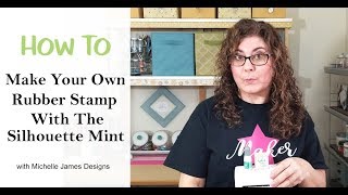 Create Your Own DIY Rubber Stamp With Silhouette Mint