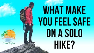 What Makes You Feel Safe On A Solo Hike?