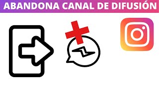 INSTAGRAM: CÓMO ABANDONAR CANAL DE DIFUSIÓN