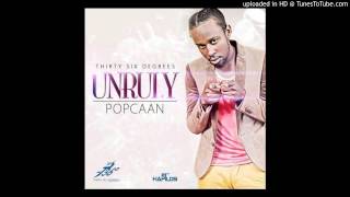 Popcaan - Unruly ( July 2013 )