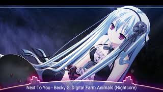 Next To You - Becky G, Rvssian, Digital Farm Animals (Nightcore)