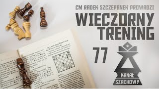 Szachy. Zadania od 2500 i partie z widzami. Wieczorny trening.