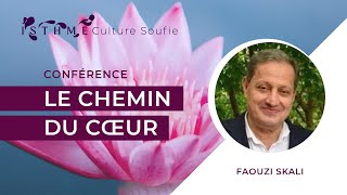 LE CHEMIN DU CŒUR - Conférence par Faouzi Skali [Audio]