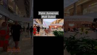 Palm Jumeirah Mall Dubai #touristattraction #shoppingmall #nakheelmall #insidedubai