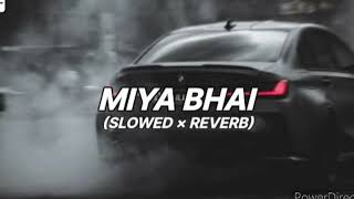 MIYA BHAI HYDERABADI[Slowed+Reverb]-RUHAAN