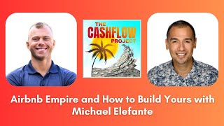 CP 149: Airbnb Empire and How to Build Yours with Michael Elefante